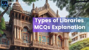 Types Of Libraries: Academic, Public, Special, & National Libraries