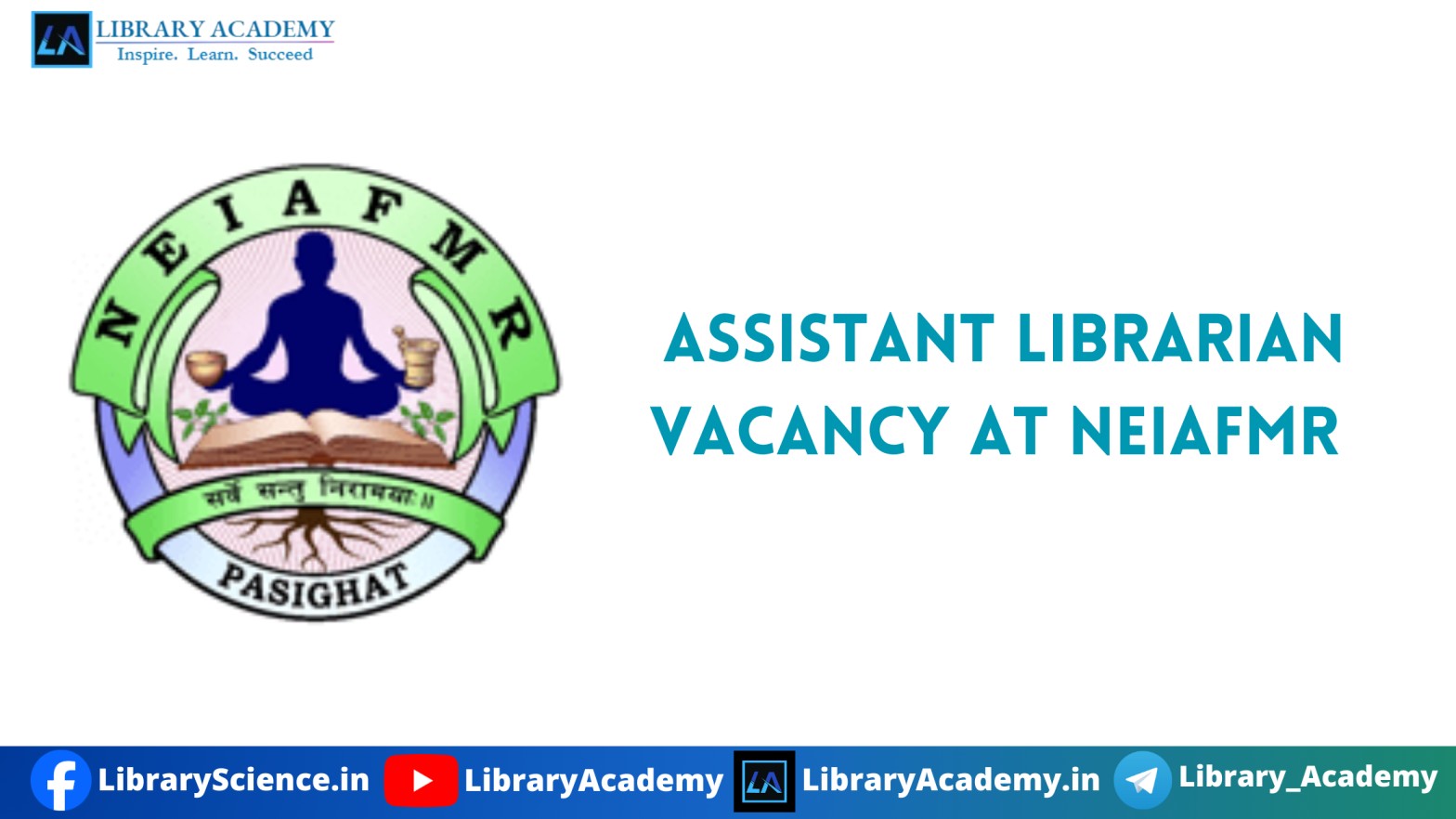 Assistant Librarian Vacancy At Neiafmr Lib Vacancy