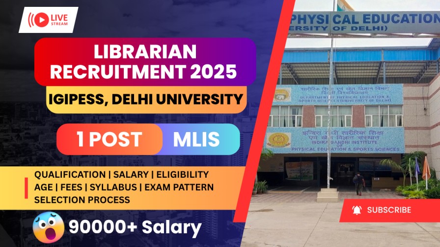 Librarian Recruitment 2025 At Igipess, Delhi University